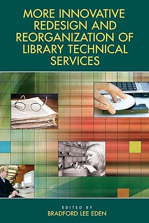 Immagine del venditore per More Innovative Redesign and Reorganization of Library Technical Services venduto da preigu