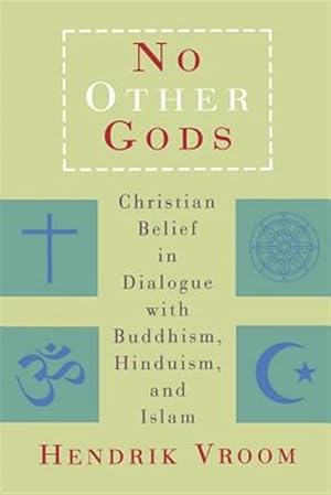 Seller image for No Other Gods : Christian Belief in Dialogue With Buddhism, Hinduism, and Islam for sale by GreatBookPrices