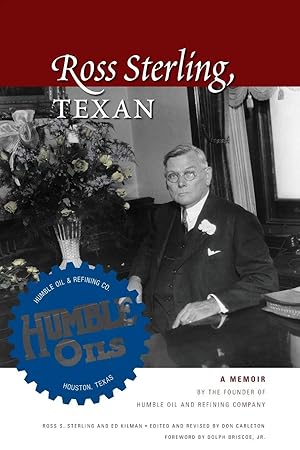 Immagine del venditore per Ross Sterling, Texan | A Memoir by the Founder of Humble Oil and Refining Company venduto da preigu