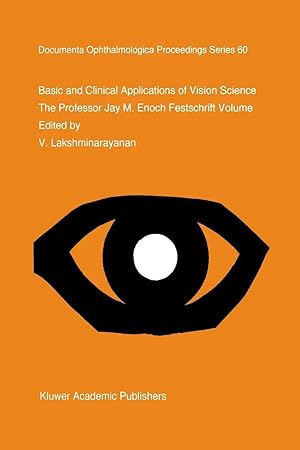 Bild des Verk�ufers f�r Basic and Clinical Applications of Vision Science | The Professor Jay M. Enoch Festschrift Volume zum Verkauf von preigu