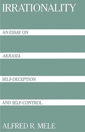 Bild des Verk�ufers f�r Irrationality | An Essay on Akrasia, Self-Deception, and Self-Control zum Verkauf von preigu