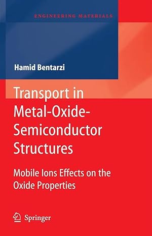Immagine del venditore per Transport in Metal-Oxide-Semiconductor Structures | Mobile Ions Effects on the Oxide Properties venduto da preigu
