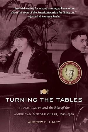 Imagen del vendedor de Turning the Tables | Restaurants and the Rise of the American Middle Class, 1880-1920 a la venta por preigu
