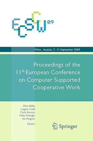 Bild des Verk�ufers f�r ECSCW 2009: Proceedings of the 11th European Conference on Computer Supported Cooperative Work, 7-11 September 2009, Vienna, Austria zum Verkauf von preigu