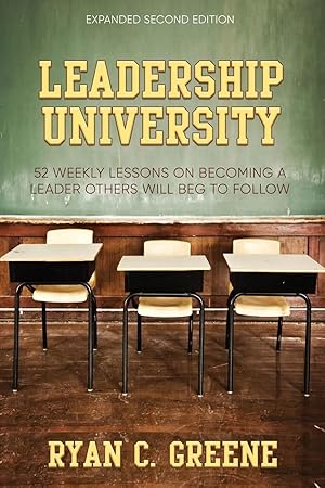 Immagine del venditore per LEADERSHIP UNIVERSITY | 52 Weekly Leadership Lessons On Becoming The Leader Others Will Beg To Follow venduto da preigu