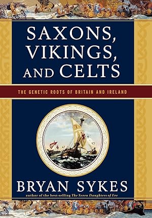 Immagine del venditore per Saxons, Vikings, and Celts: The Genetic Roots of Britain and Ireland venduto da Aspen Book Co.