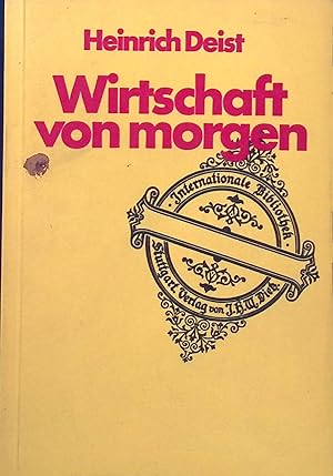 Bild des Verk�ufers f�r Wirtschaft von morgen. Internationale Bibliothek ; Bd. 69 zum Verkauf von books4less (Versandantiquariat Petra Gros GmbH & Co. KG)
