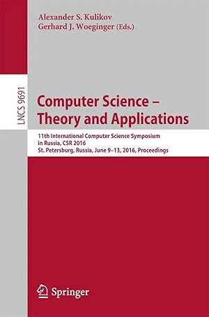Immagine del venditore per Computer Science - Theory and Applications | 11th International Computer Science Symposium in Russia, CSR 2016, St. Petersburg, Russia, June 9-13, 2016, Proceedings venduto da preigu