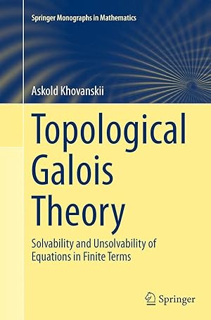 Bild des Verk�ufers f�r Topological Galois Theory | Solvability and Unsolvability of Equations in Finite Terms zum Verkauf von preigu