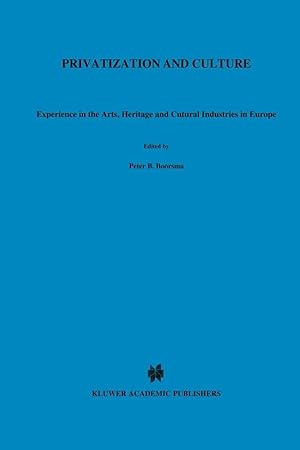 Imagen del vendedor de Privatization and Culture | Experiences in the Arts, Heritage and Cultural Industries in Europe a la venta por preigu