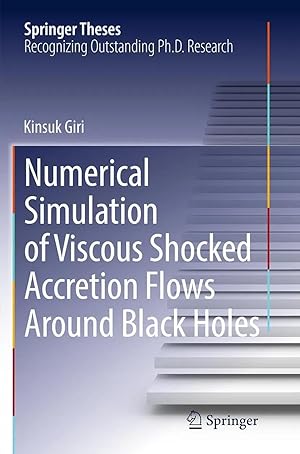 Immagine del venditore per Numerical Simulation of Viscous Shocked Accretion Flows Around Black Holes venduto da preigu