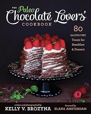 Immagine del venditore per Paleo Chocolate Lovers' Cookbook: 80 Gluten-Free Treats for Breakfast & Dessert venduto da Greenworld Books