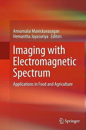 Bild des Verk�ufers f�r Imaging with Electromagnetic Spectrum | Applications in Food and Agriculture zum Verkauf von preigu