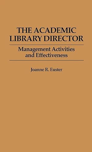 Seller image for The Academic Library Director | Management Activities and Effectiveness for sale by preigu