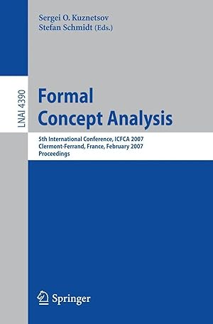 Imagen del vendedor de Formal Concept Analysis | 5th International Conference, ICFCA 2007, Clermont-Ferrand, France, February 12-16, 2007, Proceedings a la venta por preigu