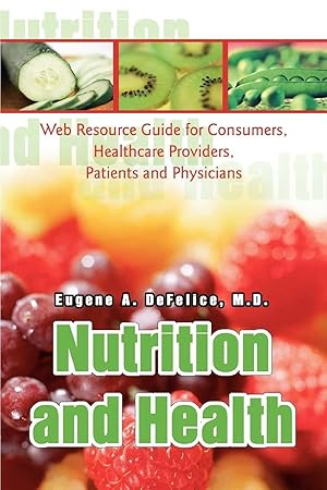 Imagen del vendedor de Nutrition and Health | Web Resource Guide for Consumers, Healthcare Providers, Patients and Physicians a la venta por preigu