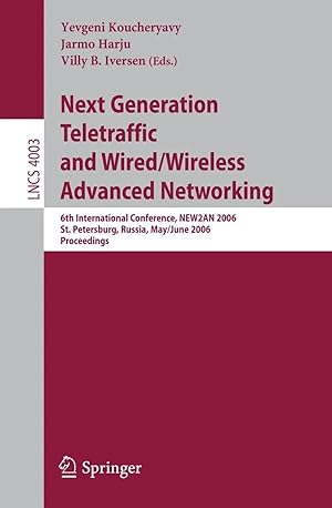Immagine del venditore per Next Generation Teletraffic and Wired/Wireless Advanced Networking | 6th International Conference, NEW2AN 2006, St. Petersburg, Russia, May 29-June 2, 2006, Proceedings venduto da preigu