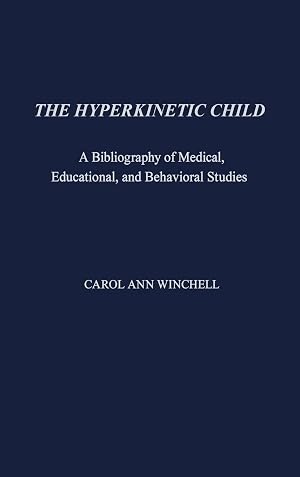 Immagine del venditore per The Hyperkinetic Child | A Bibliography of Medical, Educational, and Behavioral Studies venduto da preigu