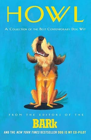 Bild des Verk�ufers f�r Howl | A Collection of the Best Contemporary Dog Wit zum Verkauf von preigu