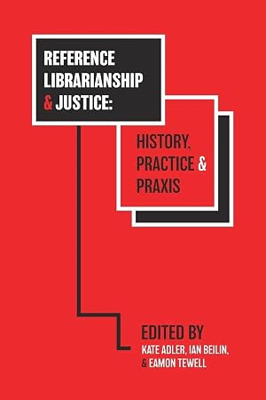 Image du vendeur pour Reference Librarianship & Justice | History, Practice & Praxis mis en vente par preigu
