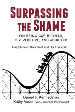 Immagine del venditore per Surpassing the Shame | on Being Gay, Bipolar, HIV-Positive, and Addicted venduto da preigu