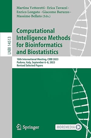 Immagine del venditore per Computational Intelligence Methods for Bioinformatics and Biostatistics | 18th International Meeting, CIBB 2023, Padova, Italy, September 6-8, 2023, Revised Selected Papers venduto da preigu