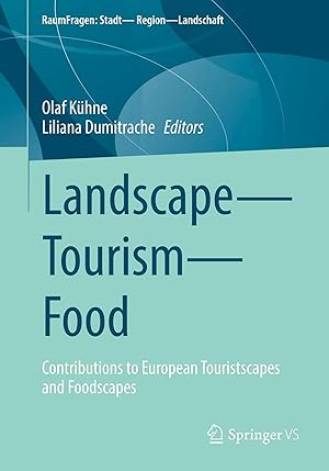 Bild des Verk�ufers f�r Landscape - Tourism - Food | Contributions to European Touristscapes and Foodscapes zum Verkauf von preigu