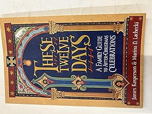 Seller image for These Twelve Days: A Family Guide to After-Christmas Celebrations for sale by Book Lover's Warehouse