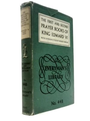 Imagen del vendedor de The First and Second Prayer Books of King Edward VI (Everyman's Library.) a la venta por World of Rare Books