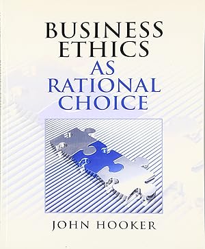 Bild des Verk�ufers f�r Business Ethics as Rational Choice zum Verkauf von Goodwill of Greater Milwaukee and Chicago
