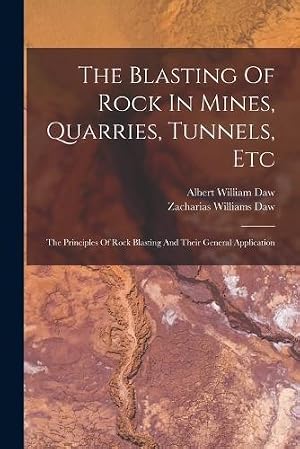 Imagen del vendedor de The Blasting Of Rock In Mines, Quarries, Tunnels, Etc a la venta por Rarewaves.com USA