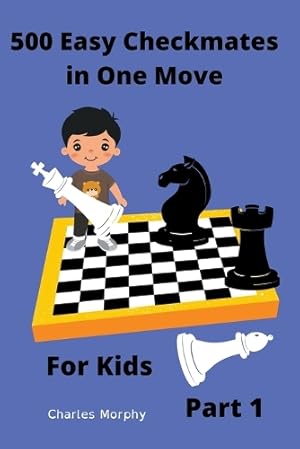 Imagen del vendedor de 500 Easy Checkmates in One Move for Kids, Part 1 a la venta por Rarewaves.com UK