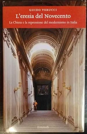 Seller image for L'eresia del Novecento : la Chiesa e la repressione del modernismo in Italia for sale by librisaggi