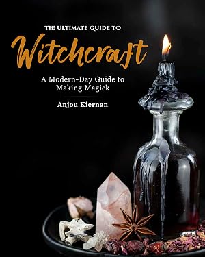 Seller image for Ultimate Guide to Witchcraft: A Modern-Day Guide to Making Magick (The Ultimate Guide to., 7) (Volume 7) for sale by Goodwill Books
