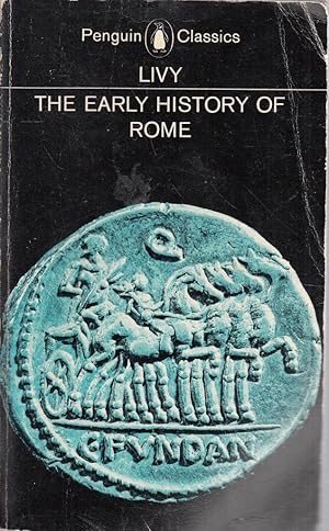 Immagine del venditore per The Early History of Rome: Books I-V of the History of Rome from its Foundation (Penguin Classics) venduto da Zoom Books East