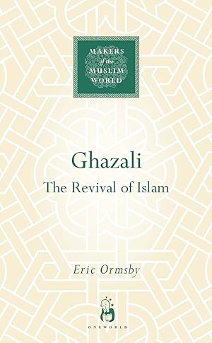 Imagen del vendedor de Ghazali: The Revival of Islam (Makers of the Muslim World) a la venta por Zoom Books East