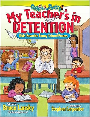 Seller image for My Teacher's In Detention: Kids' Favorite Funny School Poems (Giggle Poetry) for sale by Reliant Bookstore