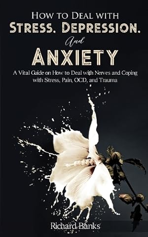 Immagine del venditore per How to Deal With Stress, Depression, and Anxiety venduto da Rarewaves USA