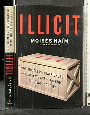 Immagine del venditore per Illicit: How Smugglers, Traffickers and Copycats are Hijacking the Global Economy venduto da Zoom Books Company