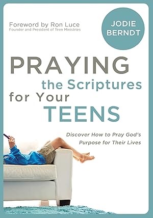Imagen del vendedor de Praying the Scriptures for Your Teens: Discover How to Pray God's Purpose for Their Lives a la venta por Greenworld Books