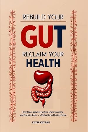 Immagine del venditore per Rebuild Your Gut, Reclaim Your Health venduto da Rarewaves.com USA