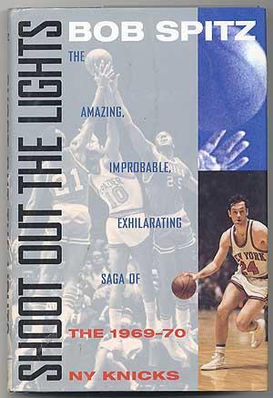 Seller image for Shoot Out the Lights: The Amazing, Improbable, Exhilarating Saga of the 1969-70 New York Knicks for sale by Between the Covers-Rare Books, Inc. ABAA