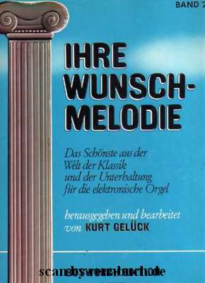 Immagine del venditore per Ihre Wunschmelodie, Band 2 Das Schnste aus der Welt der Klassik und der Unterhaltung f�r die elektronische Orgel venduto da Antiquariat H�rter