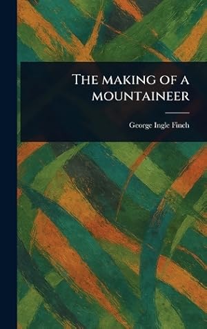 Imagen del vendedor de The Making of a Mountaineer a la venta por Rarewaves.com USA