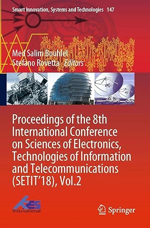 Bild des Verk�ufers f�r Proceedings of the 8th International Conference on Sciences of Electronics, Technologies of Information and Telecommunications (SETIT'18), Vol.2 zum Verkauf von preigu