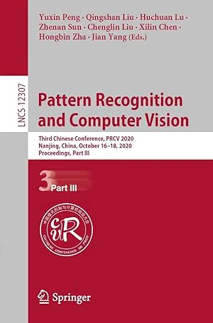 Bild des Verk�ufers f�r Pattern Recognition and Computer Vision | Third Chinese Conference, PRCV 2020, Nanjing, China, October 16-18, 2020, Proceedings, Part III zum Verkauf von preigu