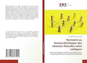Imagen del vendedor de Harmonie au bureau:d�velopper des relations f�condes entre coll�gues | Guide complet pour renforcer la collaboration, la communication et la productivit� au travail a la venta por preigu