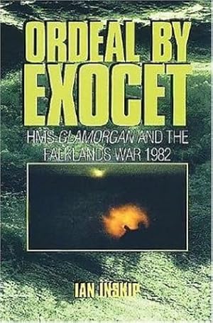 Immagine del venditore per Ordeal by Exocet: Hms Glamorgan in the Falklands War 1982 venduto da Bay State Book Company