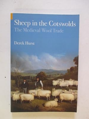 Bild des Verk�ufers f�r Sheep in the Cotswolds - the Medieval Wool Trade zum Verkauf von GREENSLEEVES BOOKS