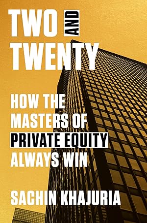 Imagen del vendedor de Two and Twenty: How the Masters of Private Equity Always Win a la venta por ebooks Keystone